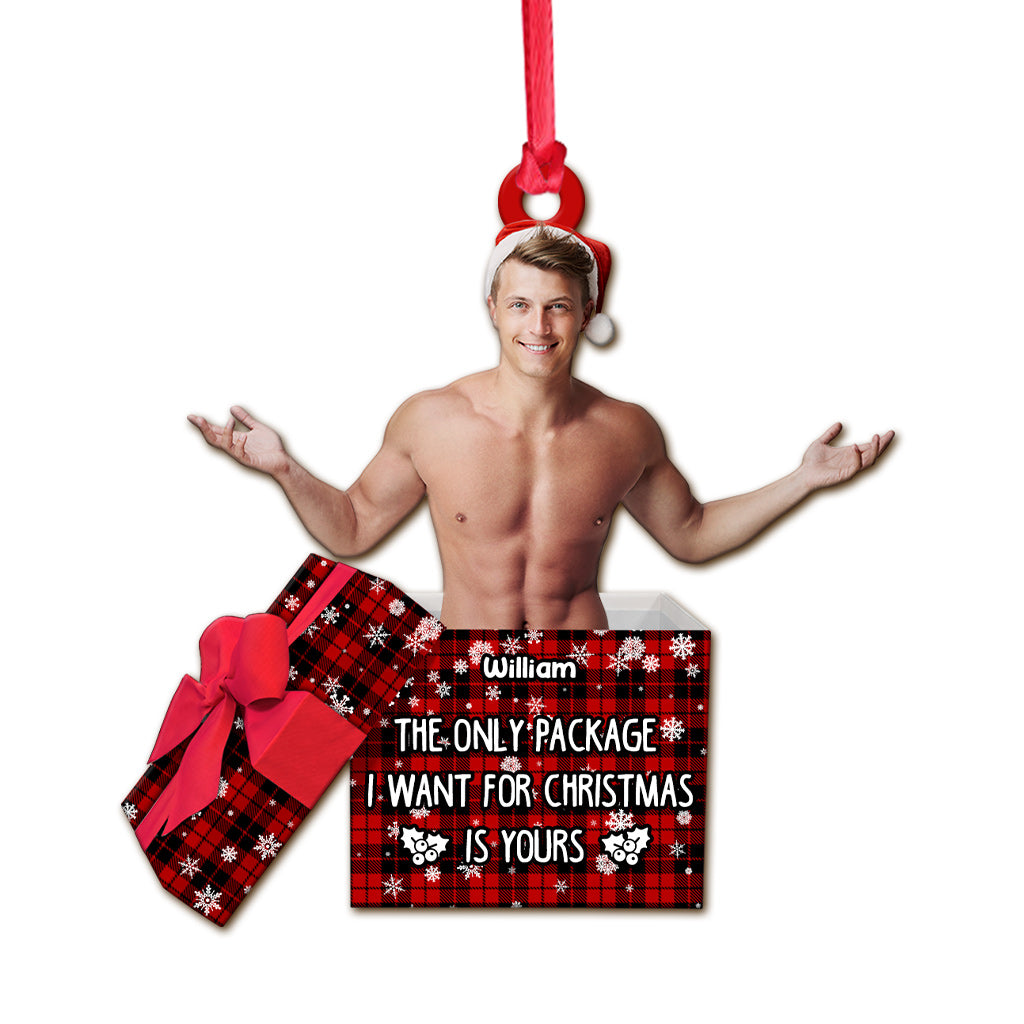 The Only Package I Want For Christmas Is Yours - Personalized Couple Ornament