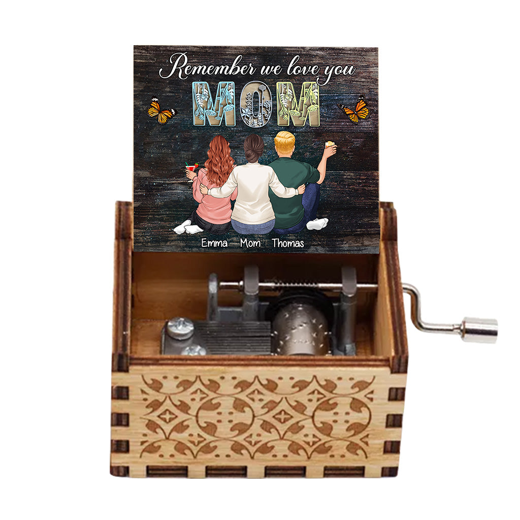 Remember We Love You - Gift for mom, grandma, aunt - Personalized Hand Crank Music Box