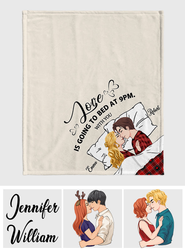 Love Is Go To Bed At 9PM With You - gift for wife, boyfriend - Personalized Blanket