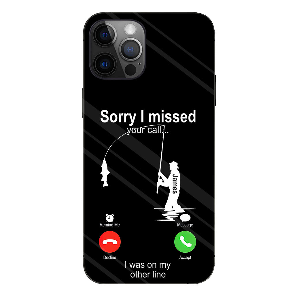 Sorry I Missed Your Call I Was On The Other Line - Personalized Fishing Clear Phone Case
