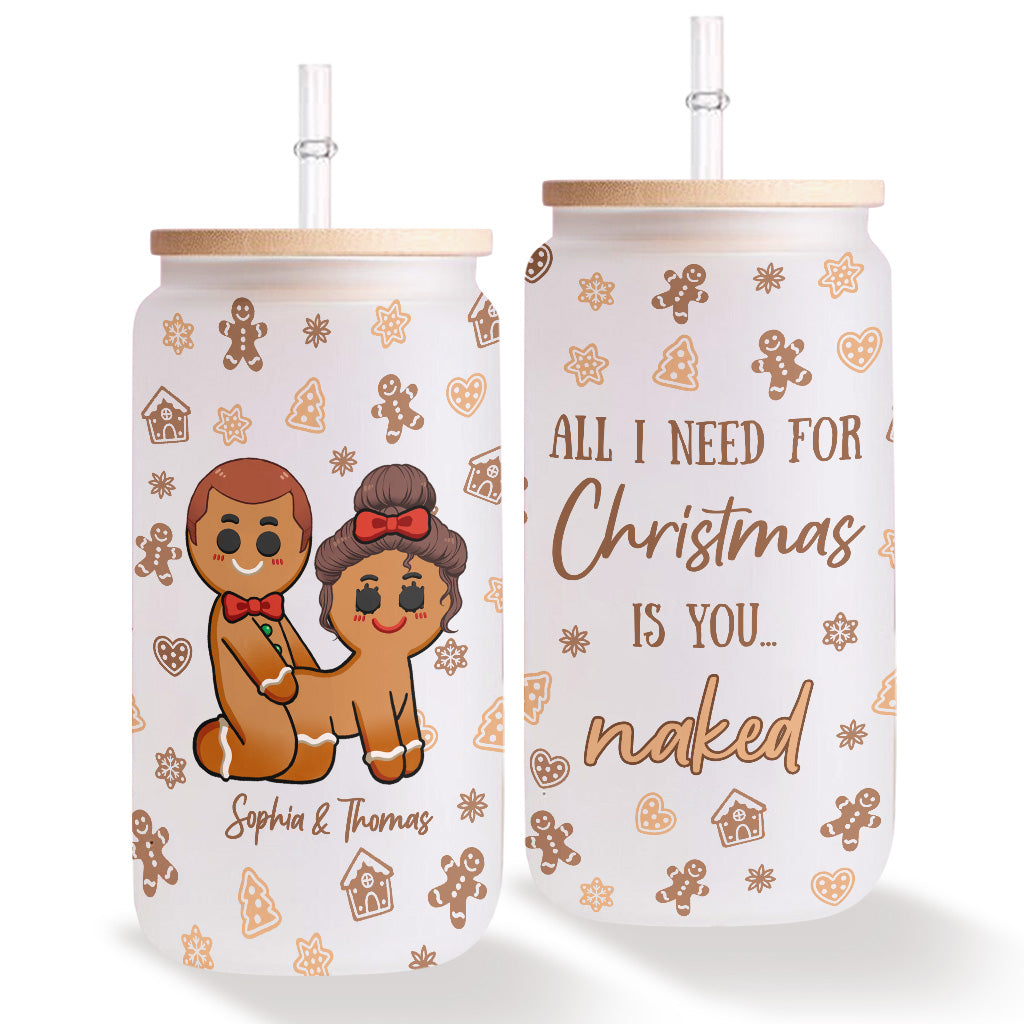 All I Need For Christmas - Personalized Couple Can Glass