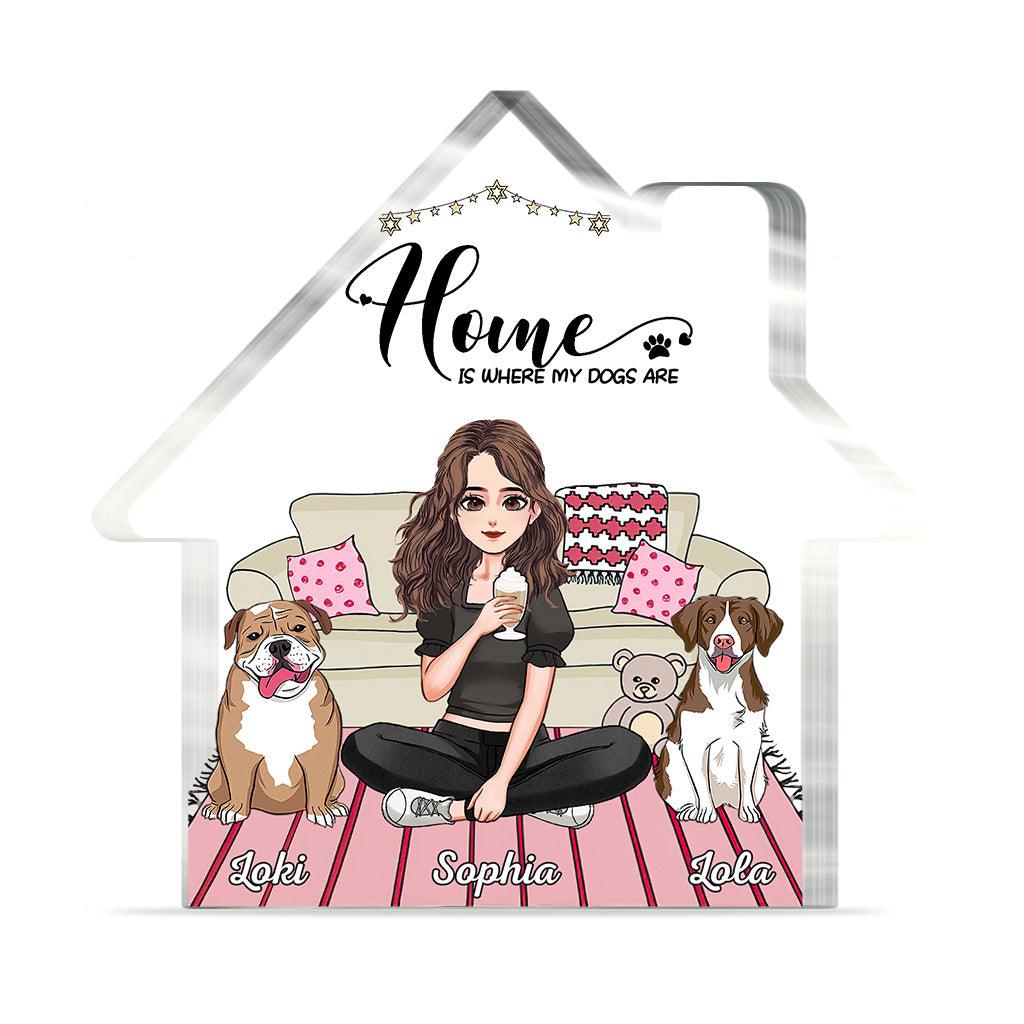 « La maison, c'est là où sont mes chiens » - Plaque acrylique personnalisée en forme de chien pour la fête des mères