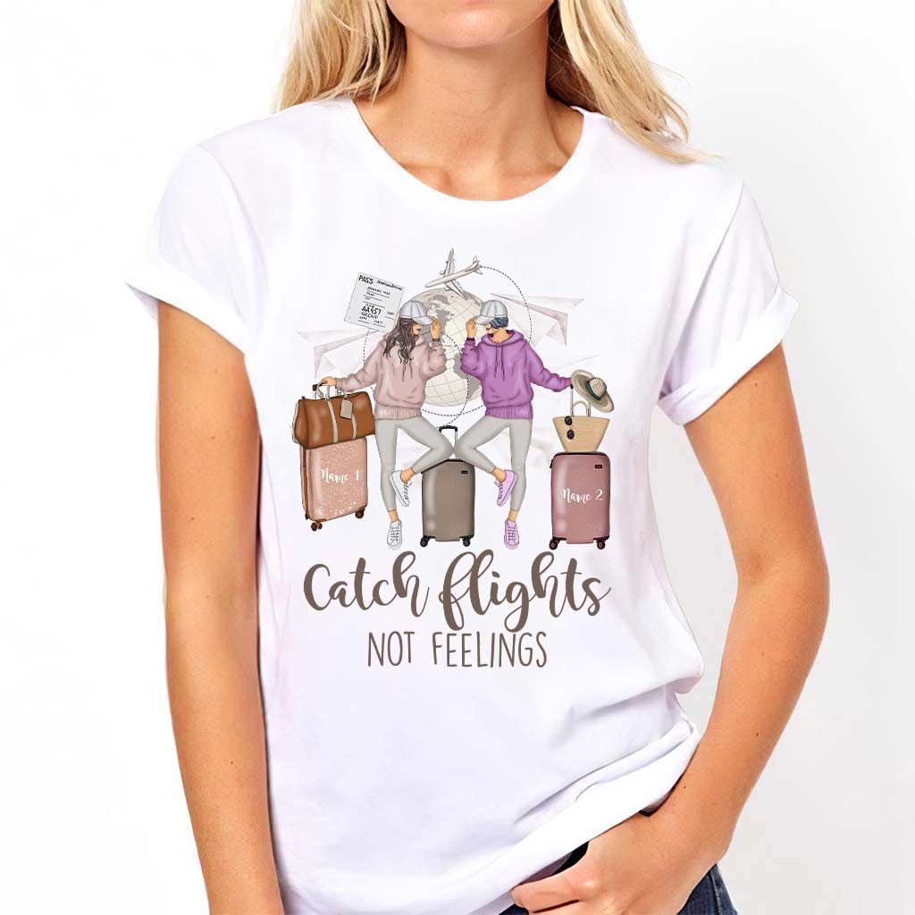 Catch Flights Not Feelings - Personalized Travelling T-shirt and Hoodie