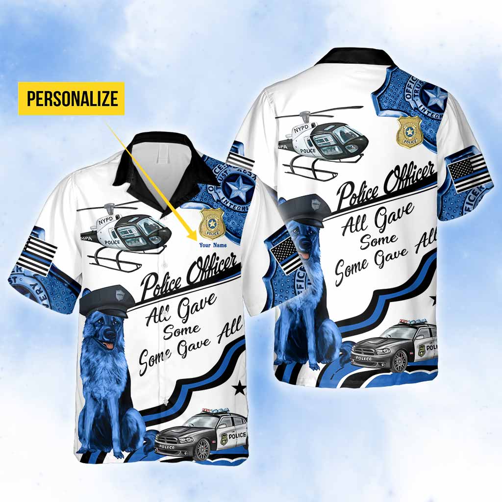 Tous ont donné un peu, certains ont tout donné - Chemise hawaïenne personnalisée pour policier