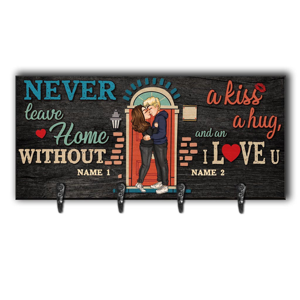 Never Leave Home Without A Kiss - Personalized Couple Key Rack