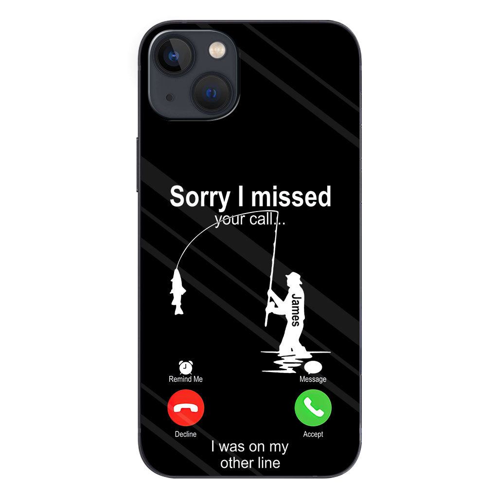 Sorry I Missed Your Call I Was On The Other Line - Personalized Fishing Clear Phone Case