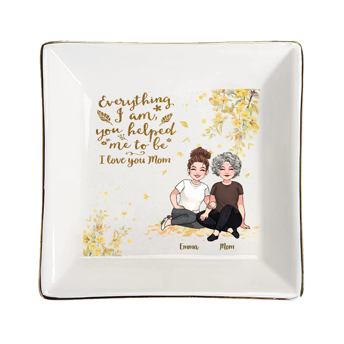 Everything I Am - Personalized Mother's Day Mother Jewelry Dish