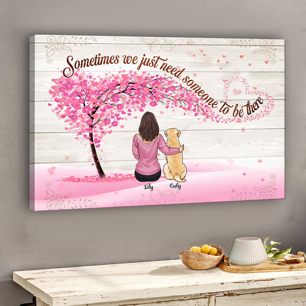 Need Someone To Be There - Personalized Dog Canvas And Poster