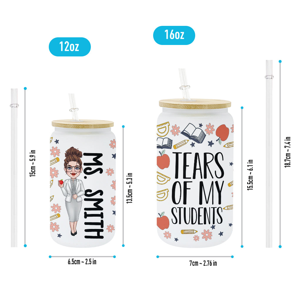 Tears Of My Students - Personalized Teacher Can Glass