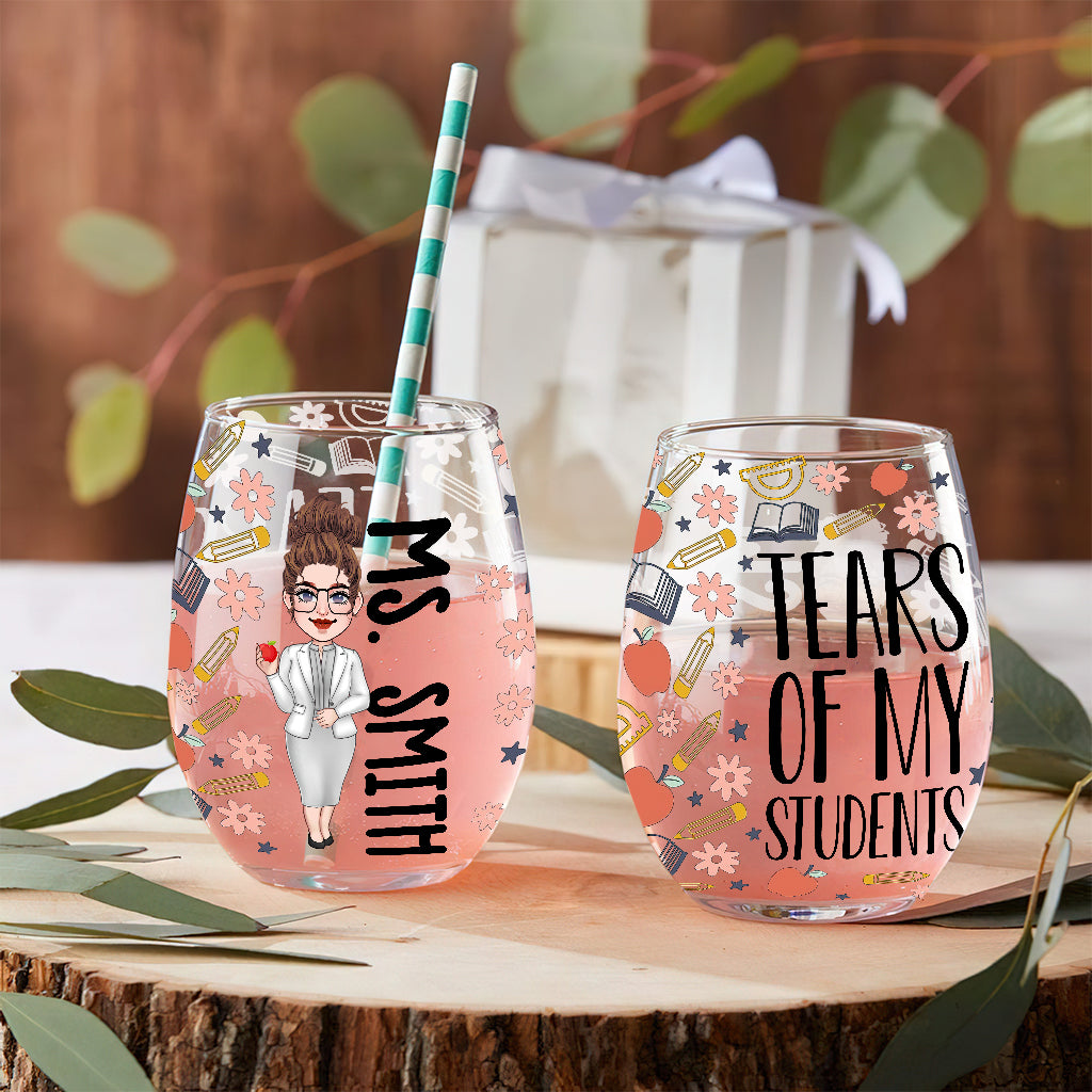 Tears Of My Students - Personalized Teacher All Over Wine Glass
