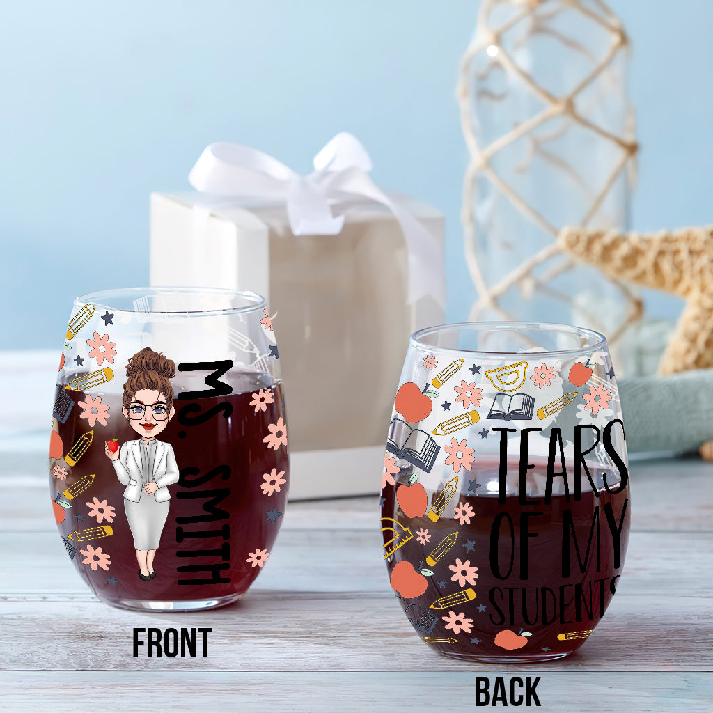 Tears Of My Students - Personalized Teacher All Over Wine Glass