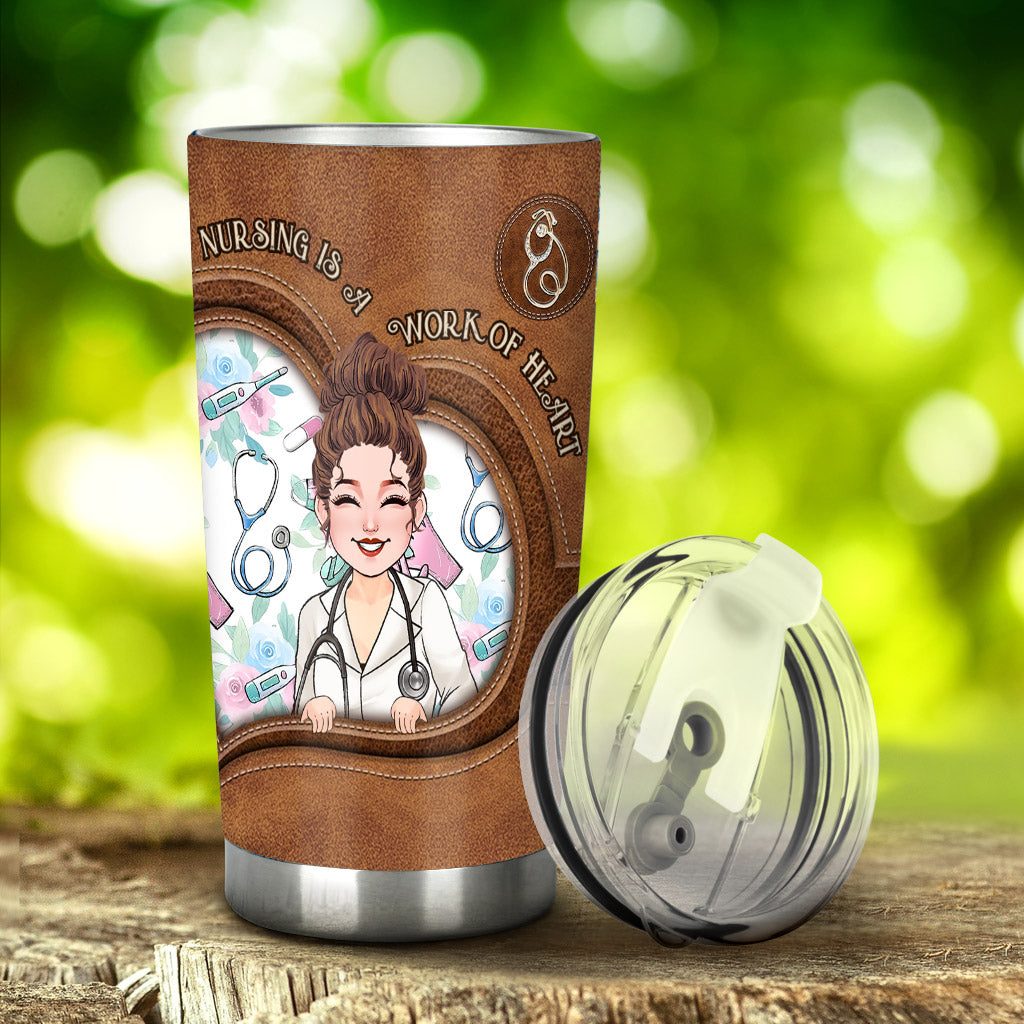 Nursing Is A Work Of Heart - Personalized Nurse Tumbler