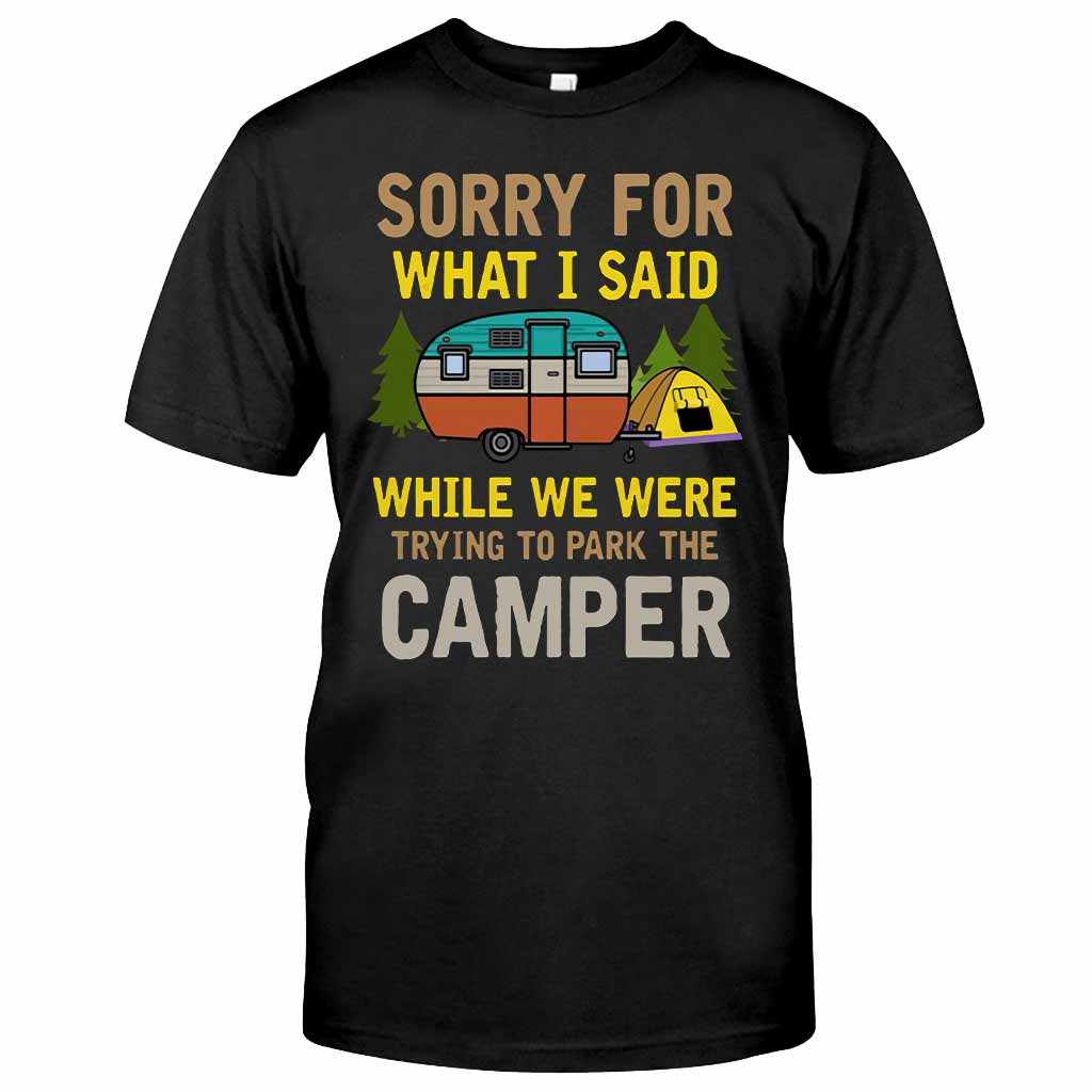 Sorry For What I Said - Camping T-shirt and Hoodie 1121