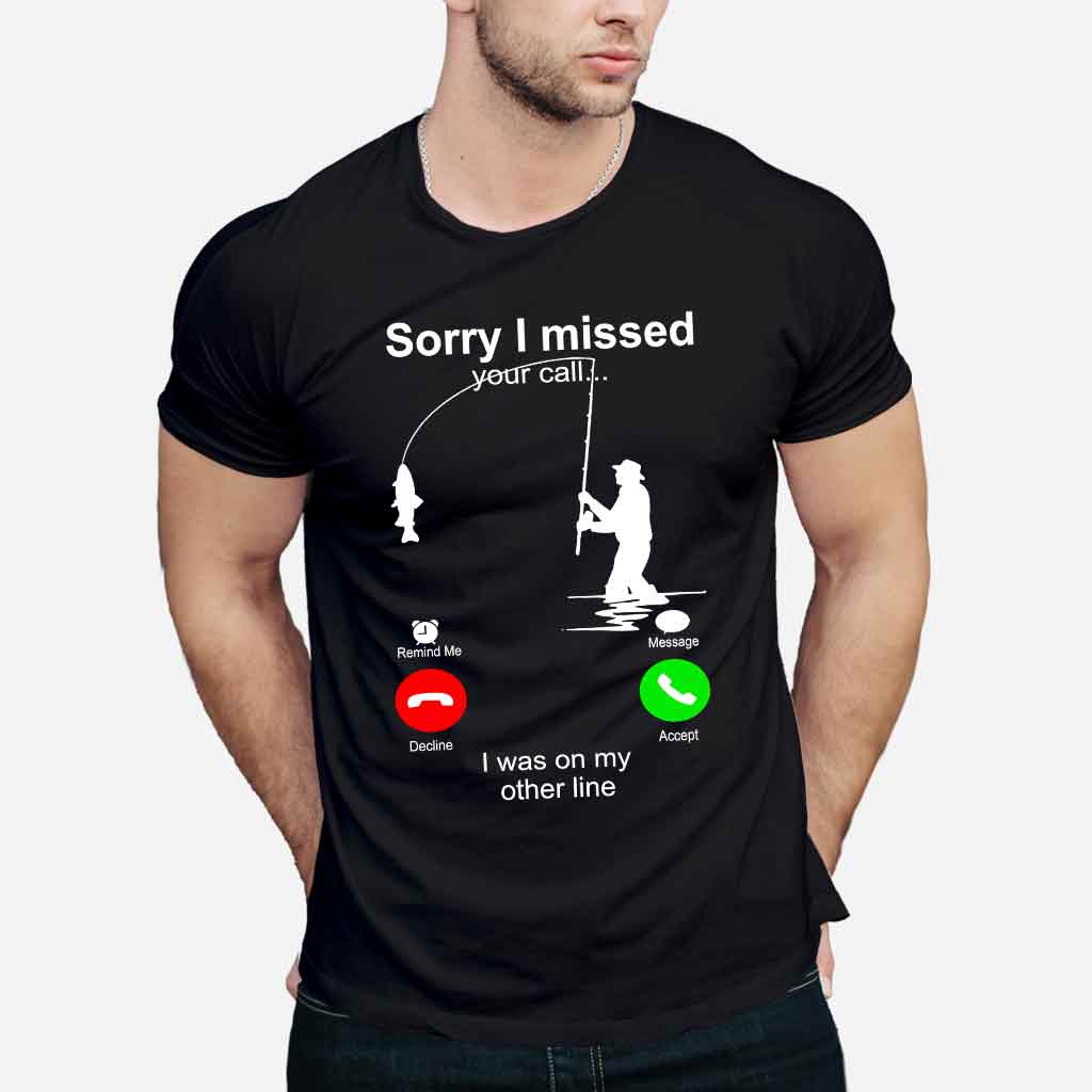 Sorry I Missed Your Call - Fishing T-shirt and Hoodie 112021