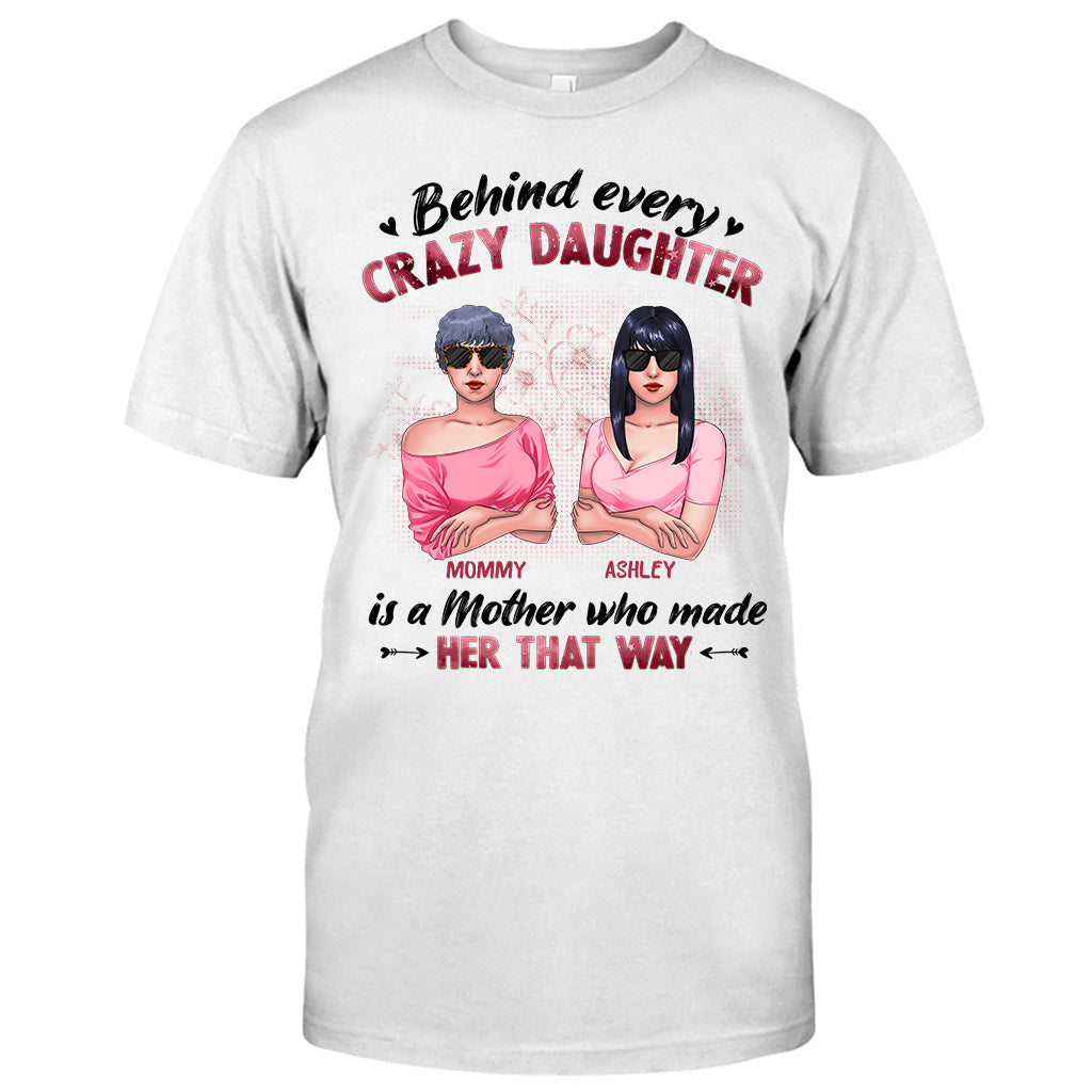 Behind Every Crazy Daughter - Personalized Mother T-shirt and Hoodie