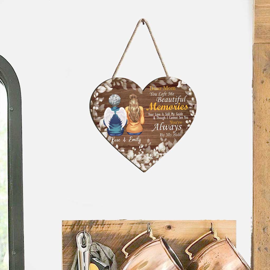 You Left Me With Beautiful Memories - Personalized Mother's day Memorial Wood Sign