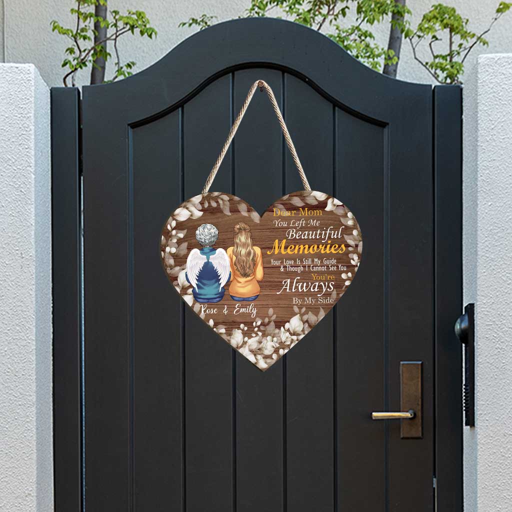 You Left Me With Beautiful Memories - Personalized Mother's day Memorial Wood Sign