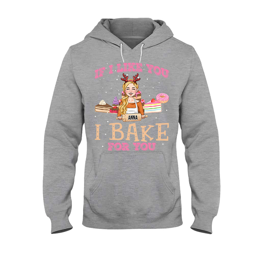 If I Like You I Bake For You - Personalized Baking T-shirt And Hoodie