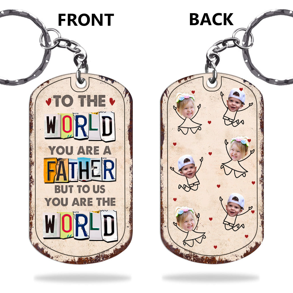 To Me You Are The World - Gift for dad, mom - Personalized Stainless Steel Keychain