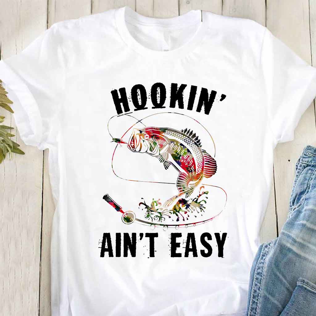 Hookin' Ain't Easy - Fishing T-shirt and Hoodie 1121