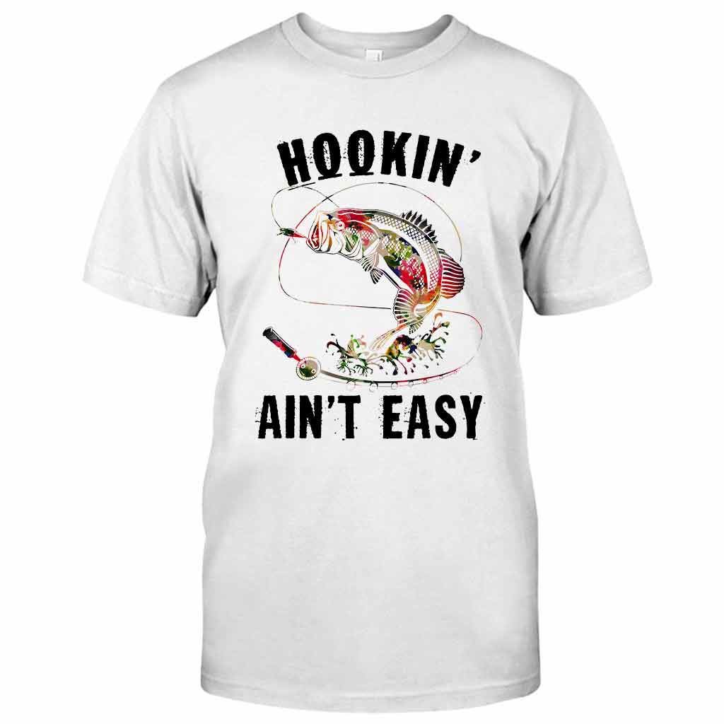 Hookin' Ain't Easy - Fishing T-shirt and Hoodie 1121