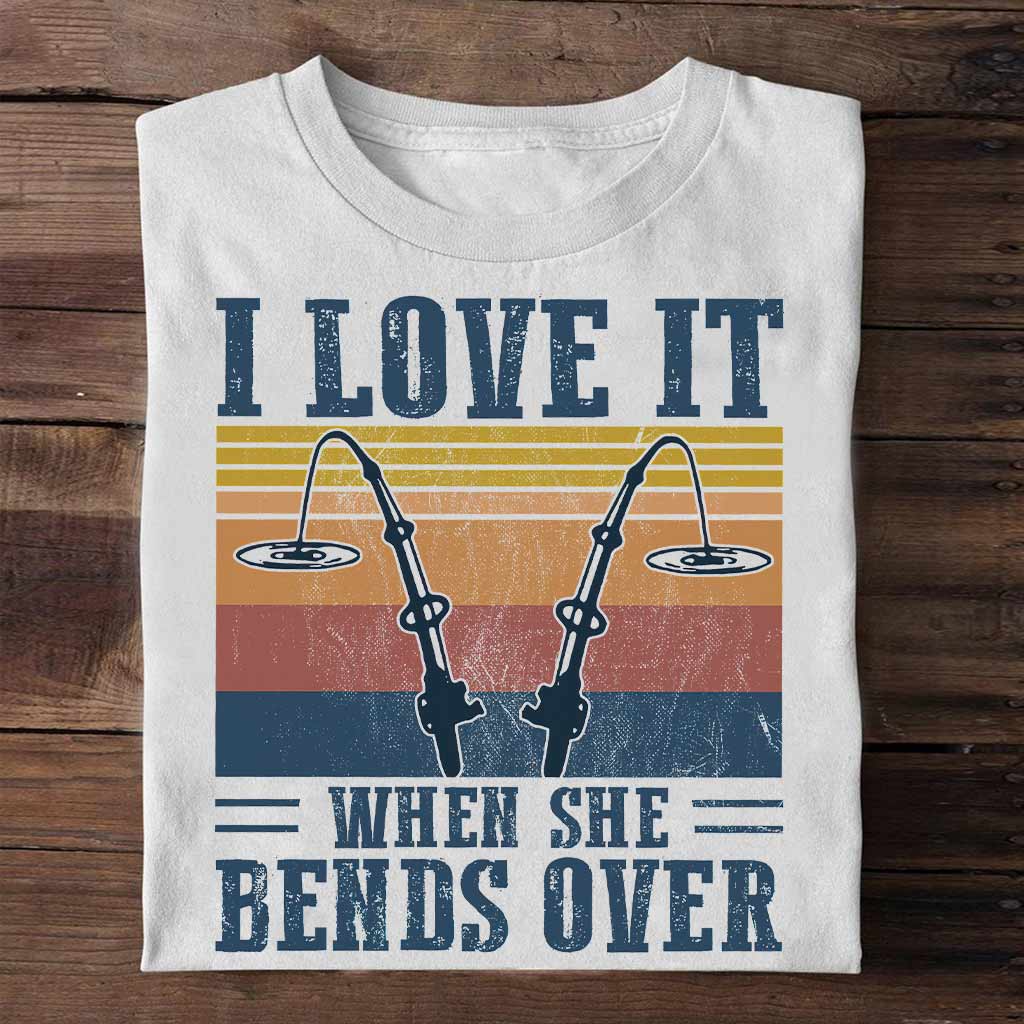 I Love It When It Bend Over - Fishing T-shirt and Hoodie 112021