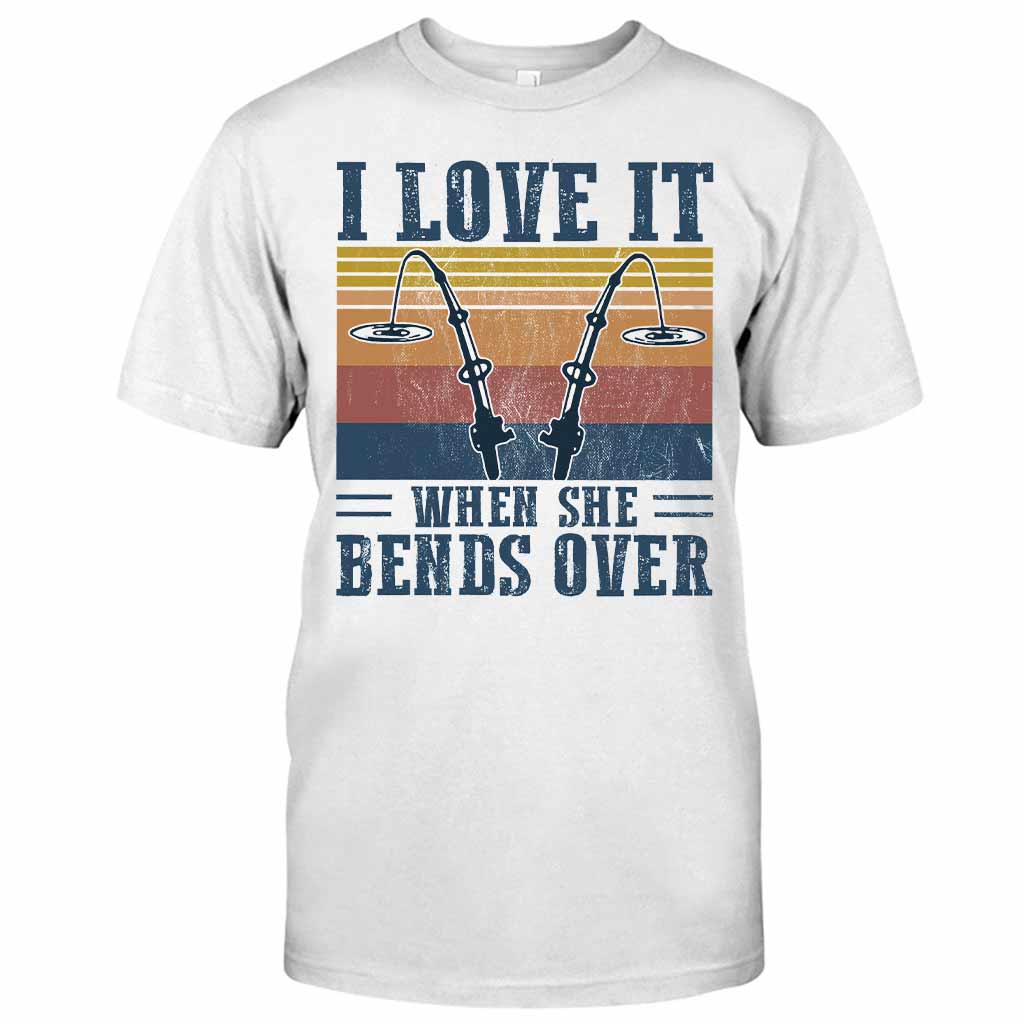 I Love It When It Bend Over - Fishing T-shirt and Hoodie 112021