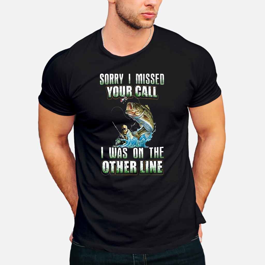 Sorry I Missed Your Call - Fishing T-shirt and Hoodie 112021