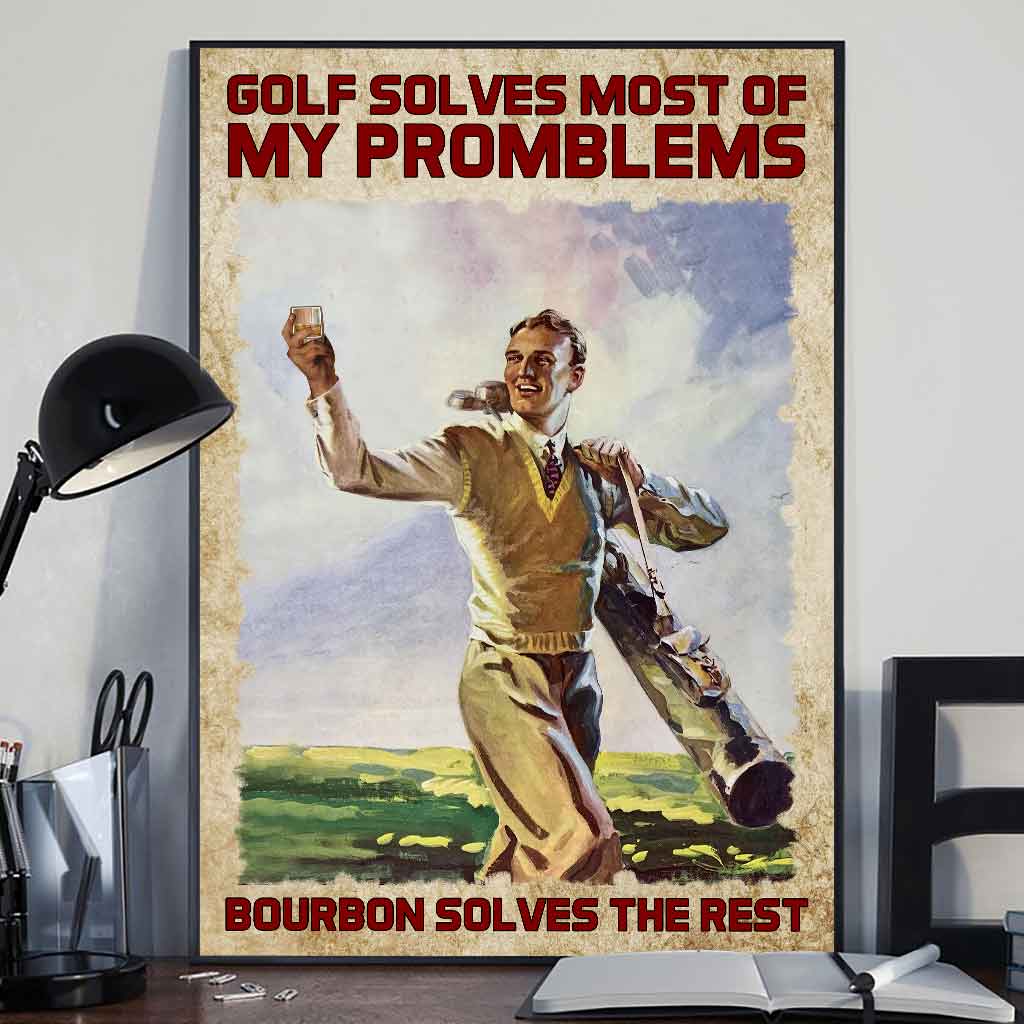 Golf Solves Most Of My Problems - Poster