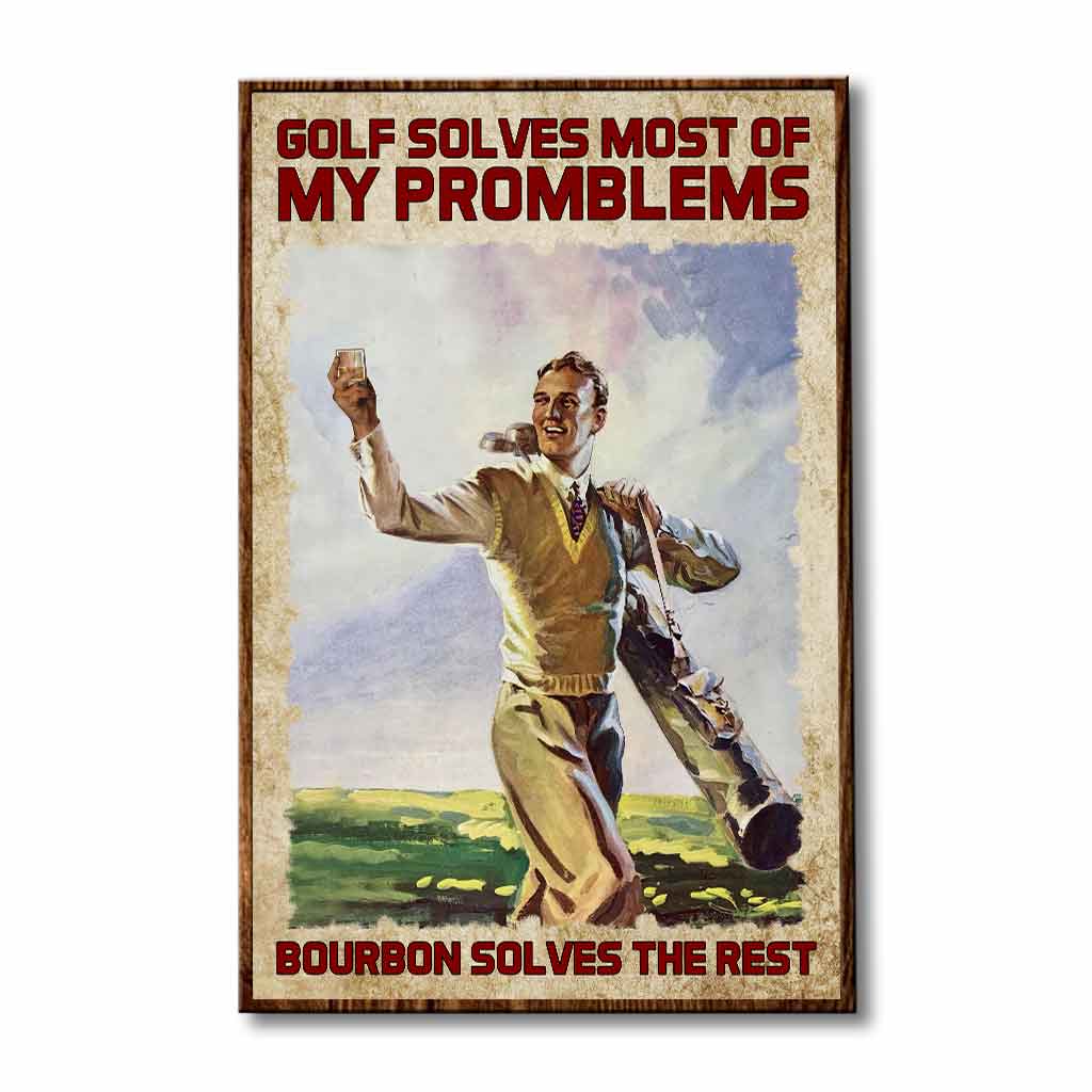 Golf Solves Most Of My Problems - Poster