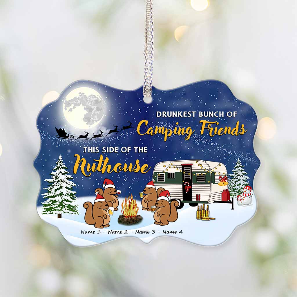 Drunkest Bunch Of Camping Friends This Side Of The Nuthouse - Christmas Personalized Ornament (Printed On Both Sides)