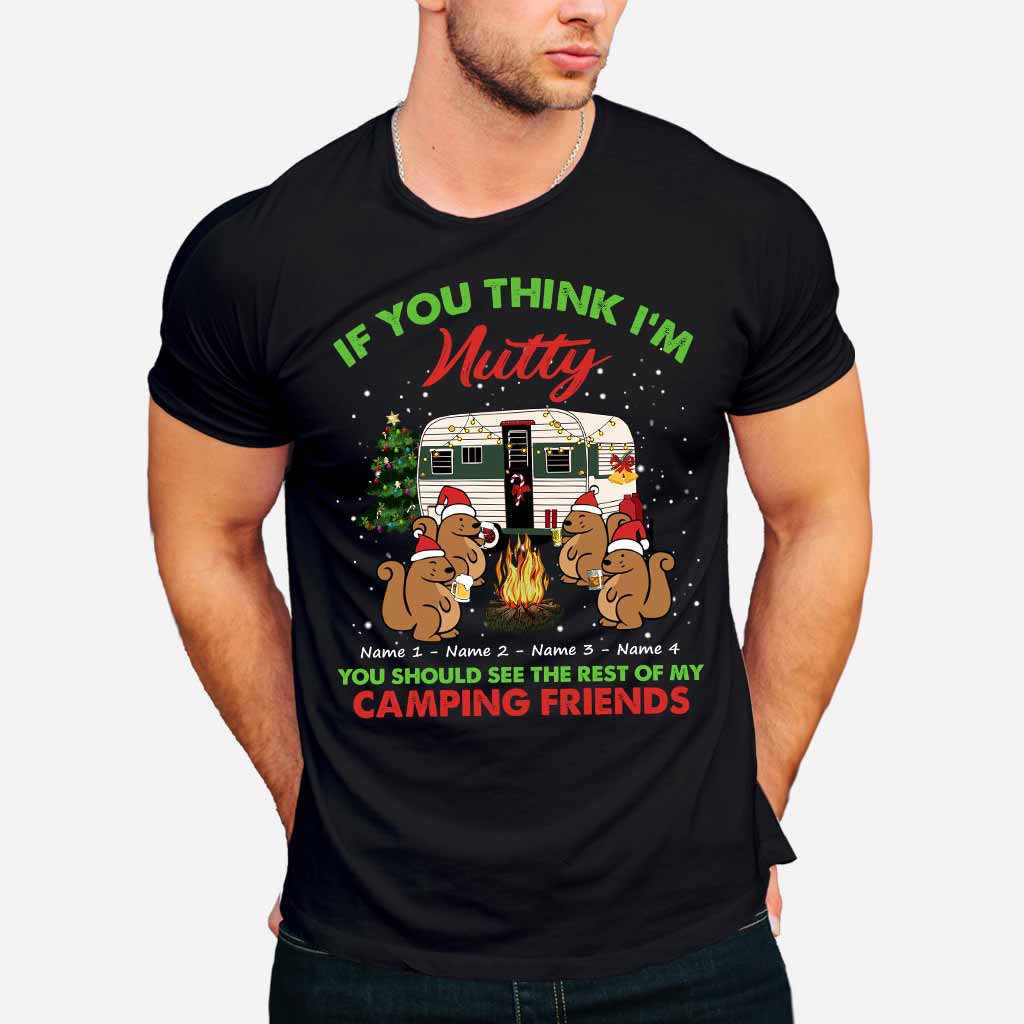 If You Think I'm Nutty You Should See The Rest Of My Camping Friends - Christmas Personalized T-shirt and Hoodie