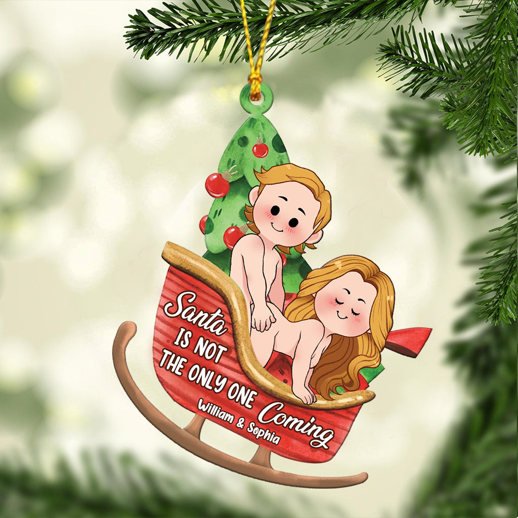 Santa Is Not The Only One Coming - Personalized Couple Ornament