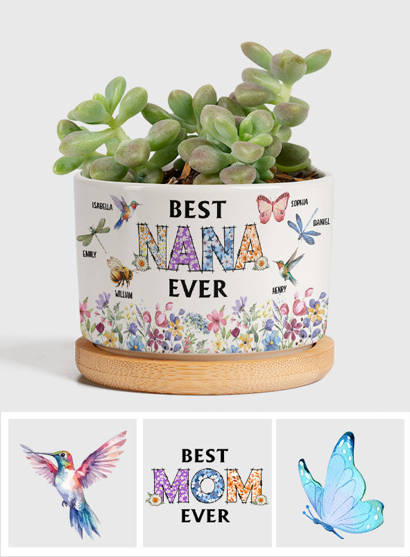 Best Mom Nana Ever - Personalized Grandma Ceramic Plant Pot