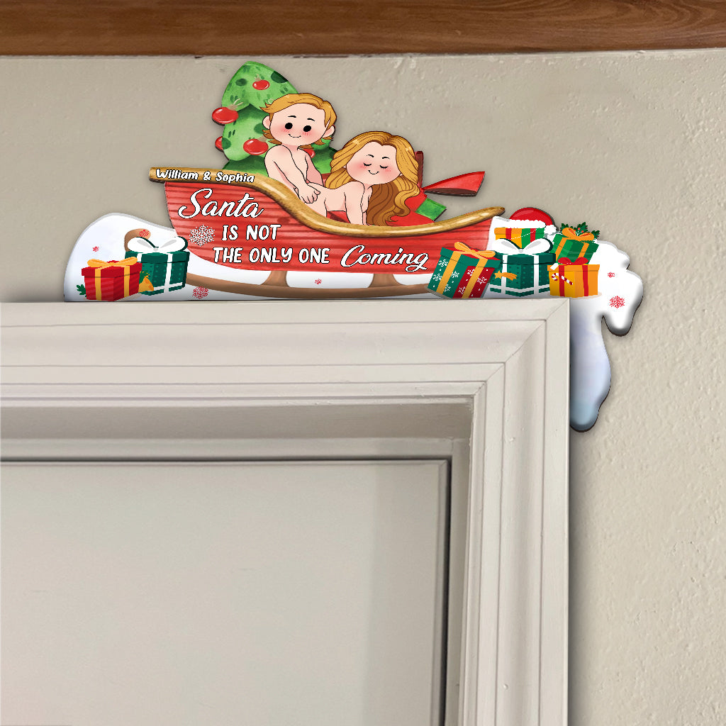 Santa Is Not The Only One Coming - Personalized Couple Door Frame Decoration