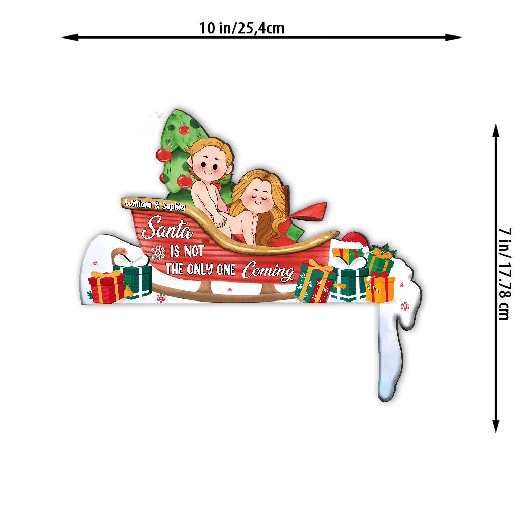 Santa Is Not The Only One Coming - Personalized Couple Door Frame Decoration