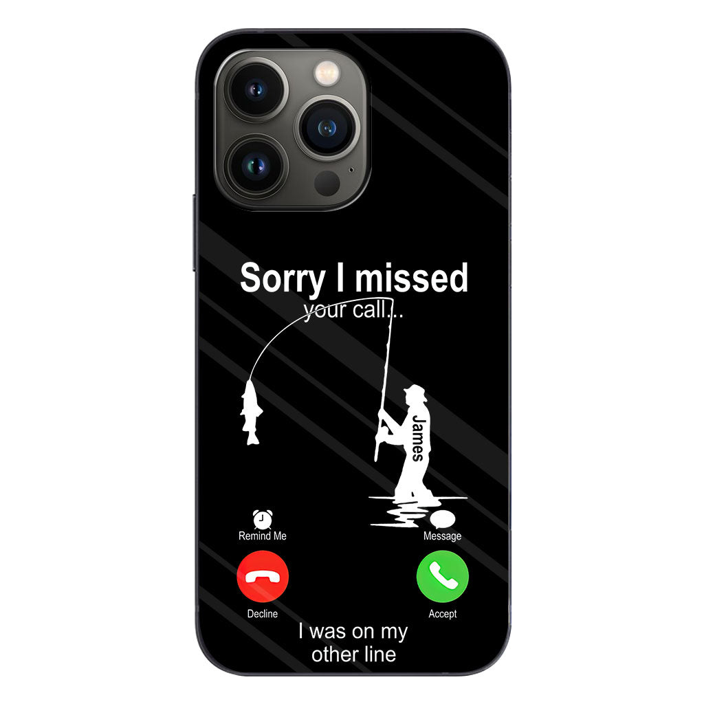 Sorry I Missed Your Call I Was On The Other Line - Personalized Fishing Clear Phone Case