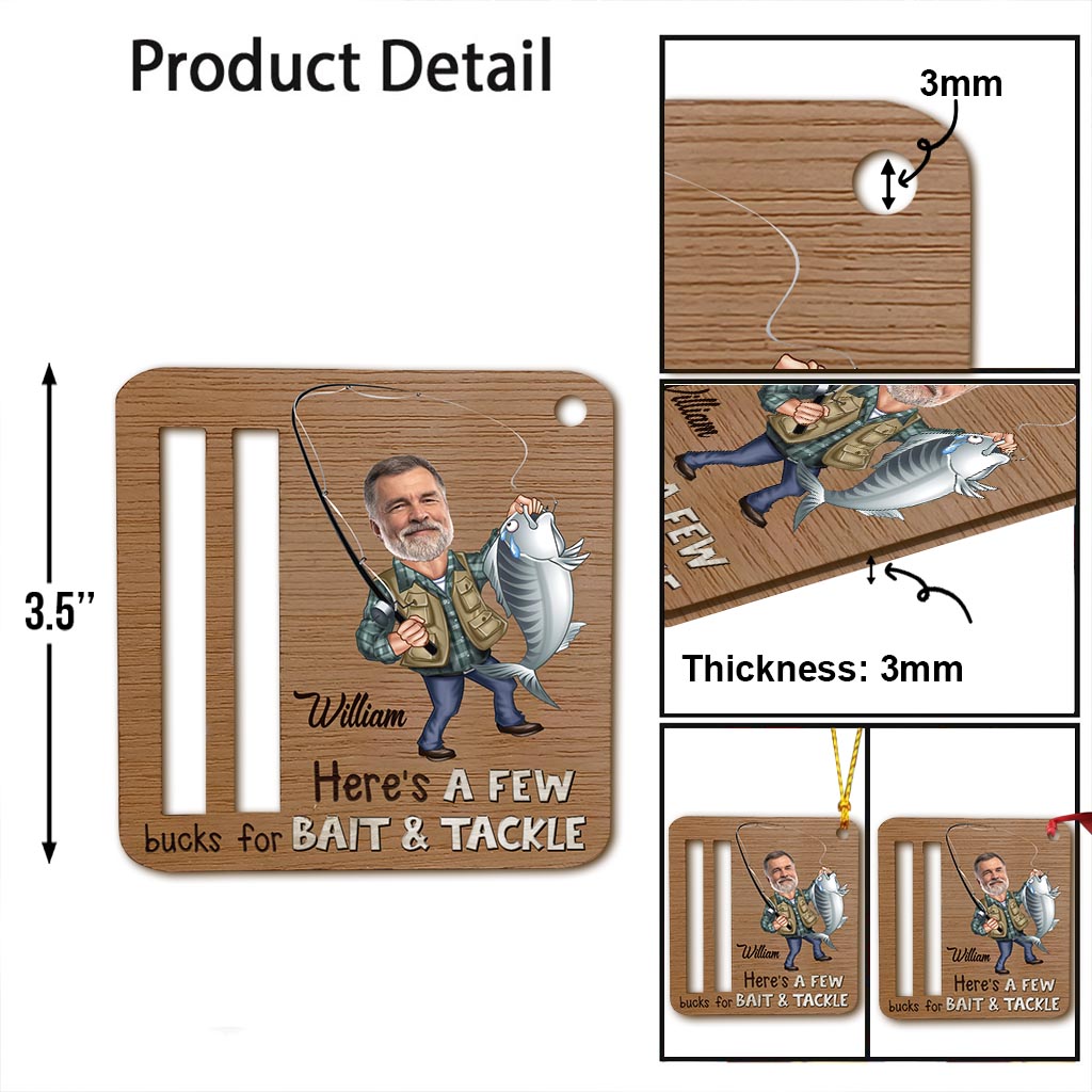 Here's A Few Bucks For Bait And Tackle - Personalized Fishing Ornament