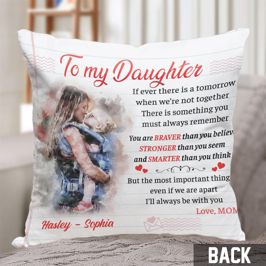 I’ll Always Be With You - Personalized Daughter Throw Pillow