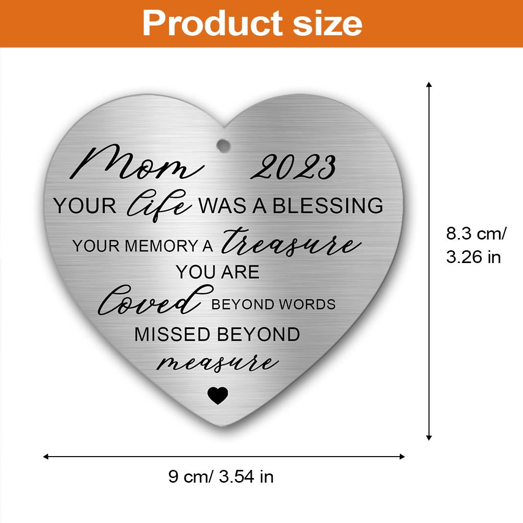 Your Life Was A Blessing - Memorial gift for loss of - Personalized Heart Aluminium Ornament