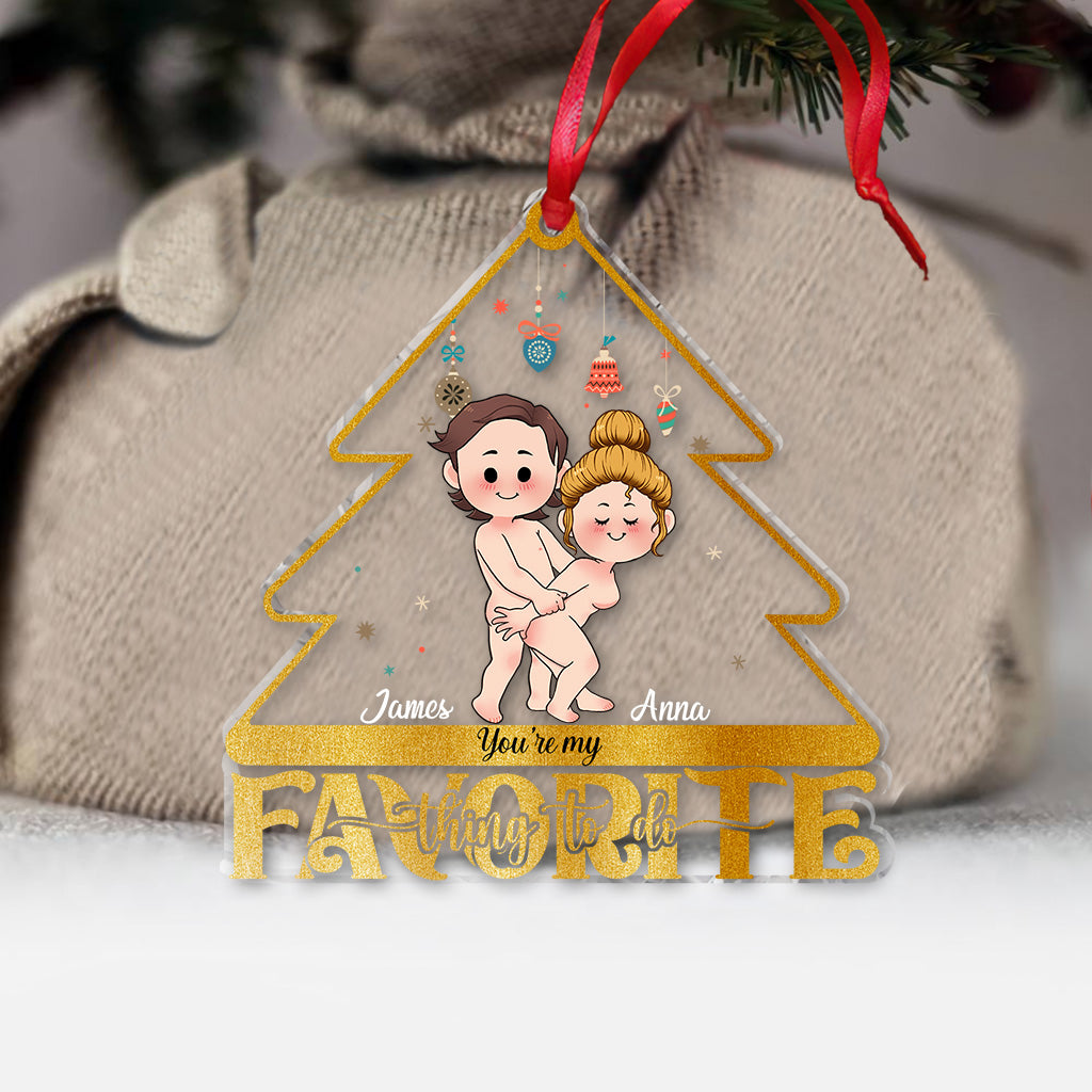 You're My Favevorite Thing To Do - Personalized Couple Ornament