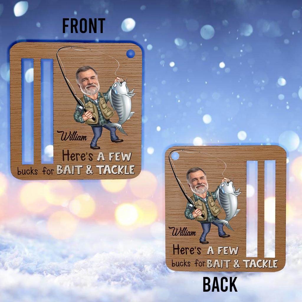 Here's A Few Bucks For Bait And Tackle - Personalized Fishing Ornament