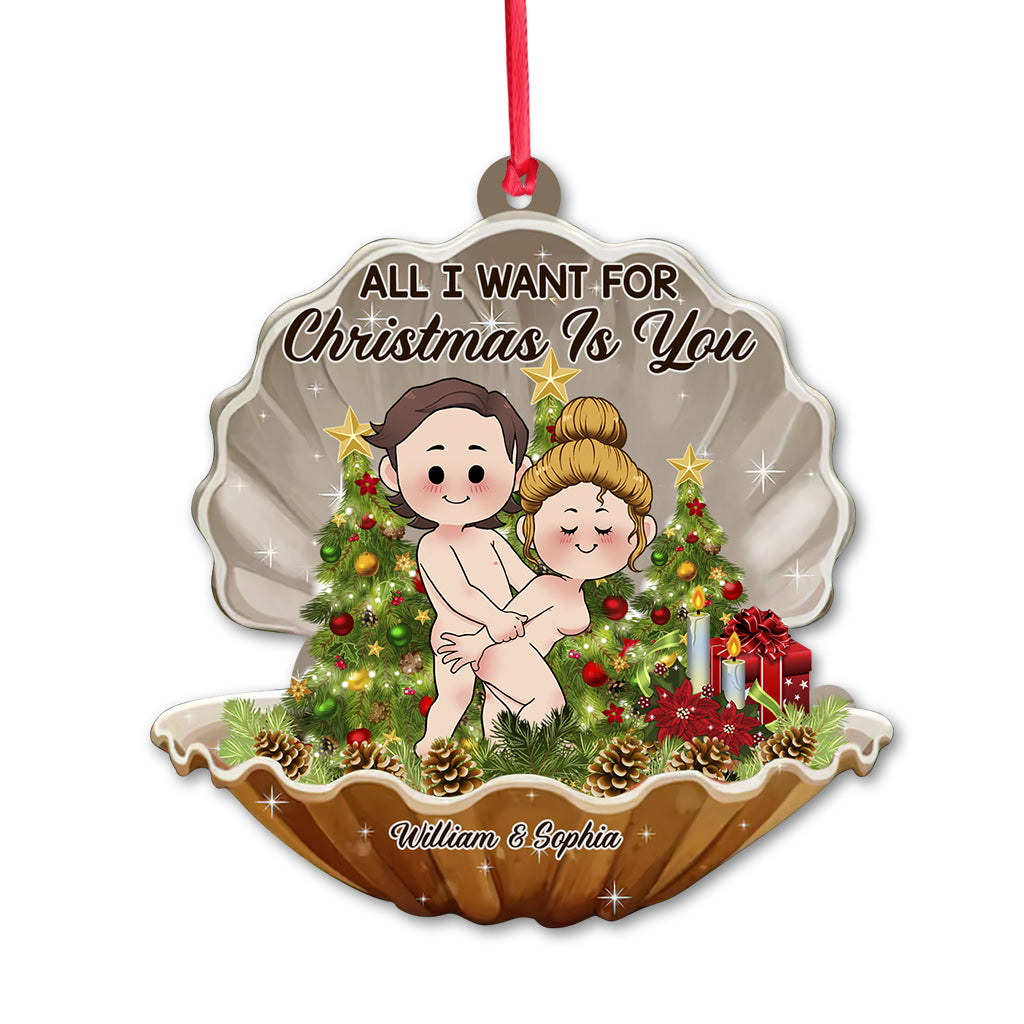 All I Want For Christmas Is You - Personalized Couple Ornament