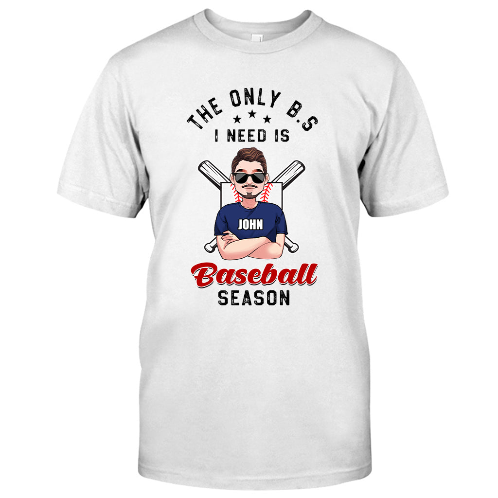 The Only BS I Need - Personalized Baseball T-shirt and Hoodie