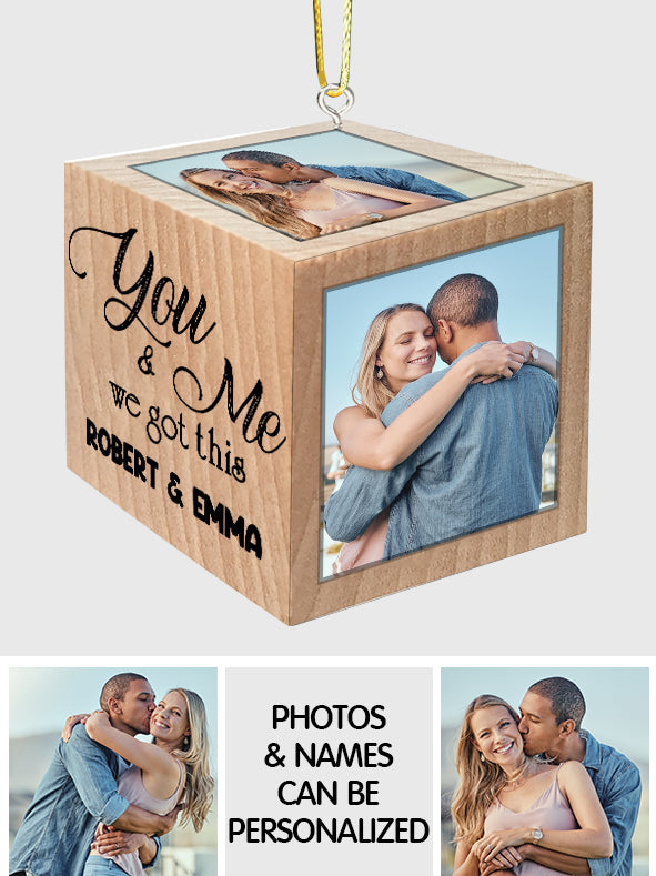 You And Me We Got This Block Ornament - gift for girlfriend, boyfriend, husband, wife - Personalized Block Ornament