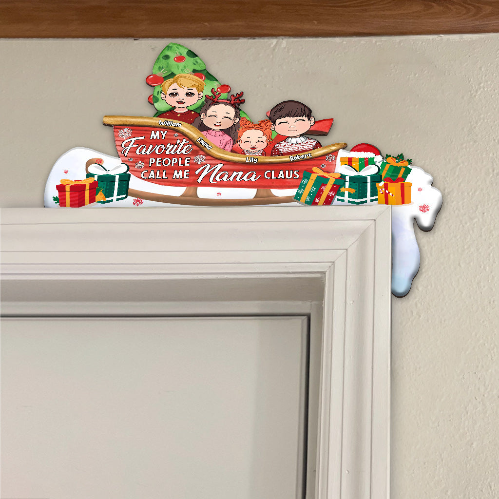 My Favorite People Call Me Nana Claus - Personalized Grandma Door Frame Decoration