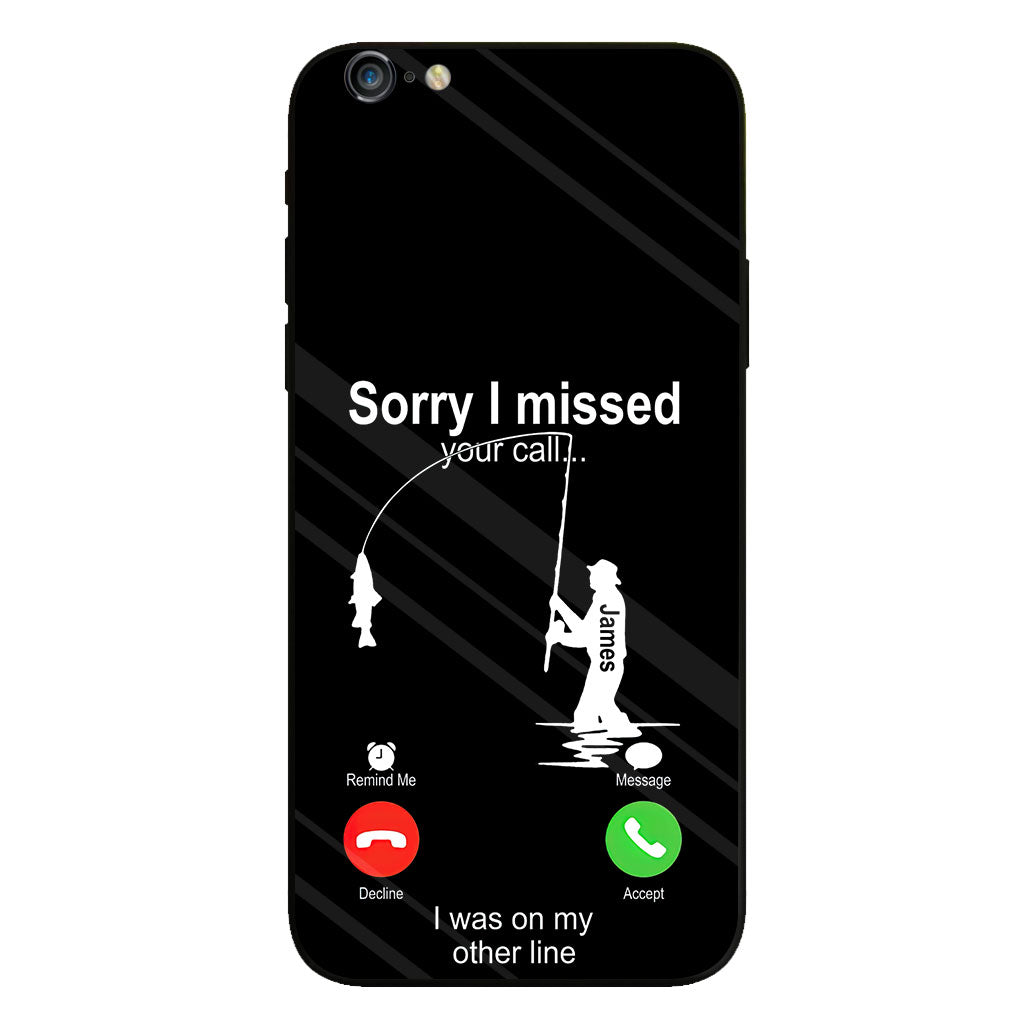 Sorry I Missed Your Call I Was On The Other Line - Personalized Fishing Clear Phone Case