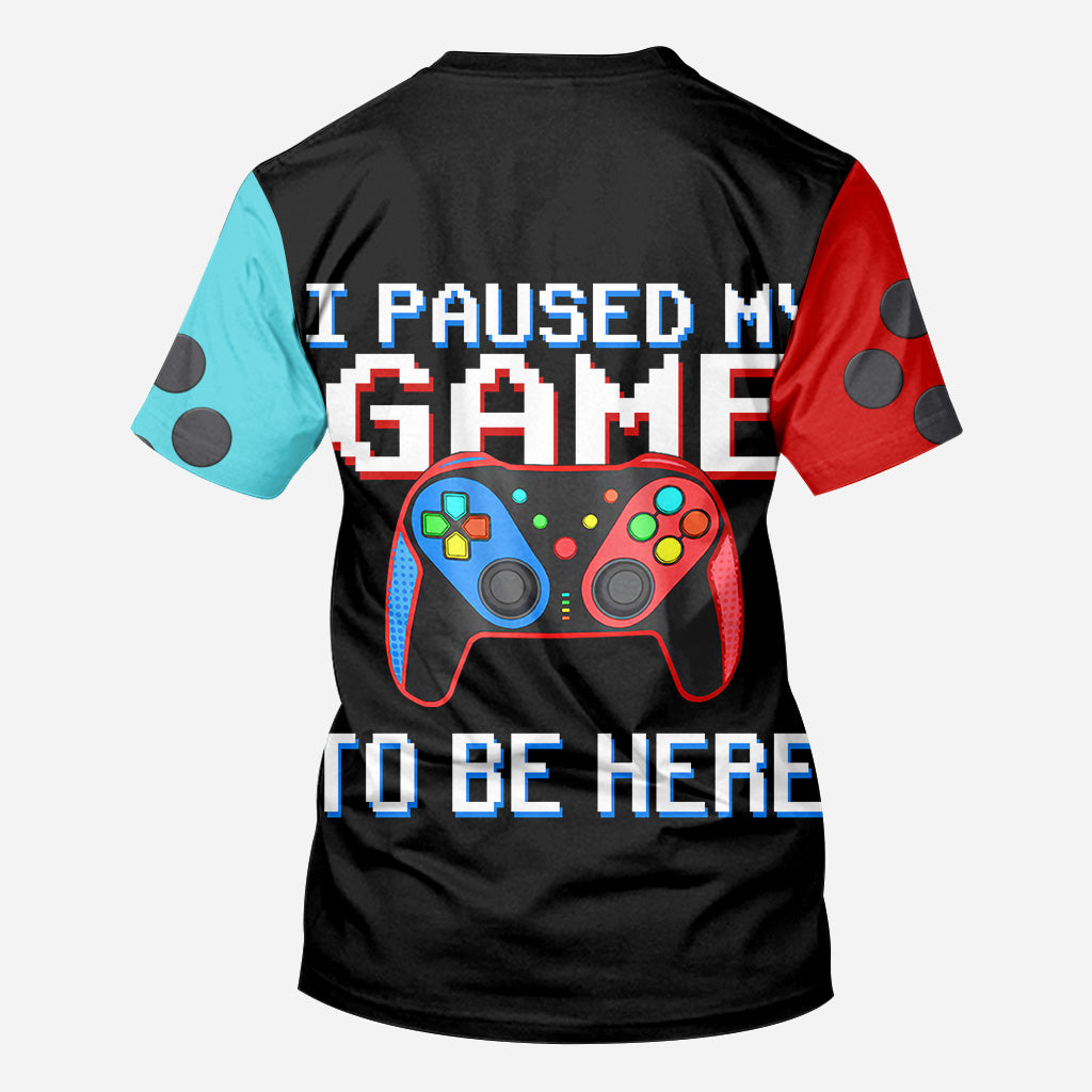 I Paused My Game To Be Here - Personalized Video Game All Over Shirt