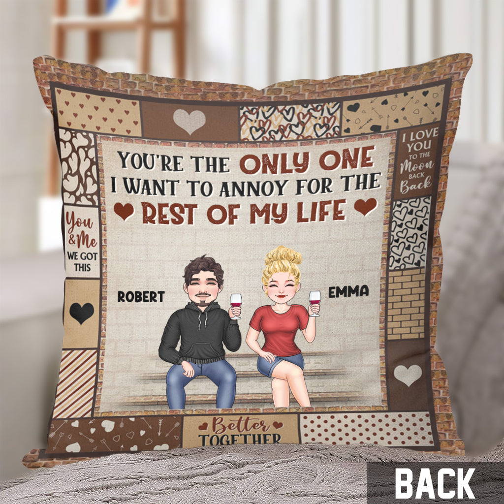 You're The Only One I Want To Annoy - Personalized Couple Throw Pillow
