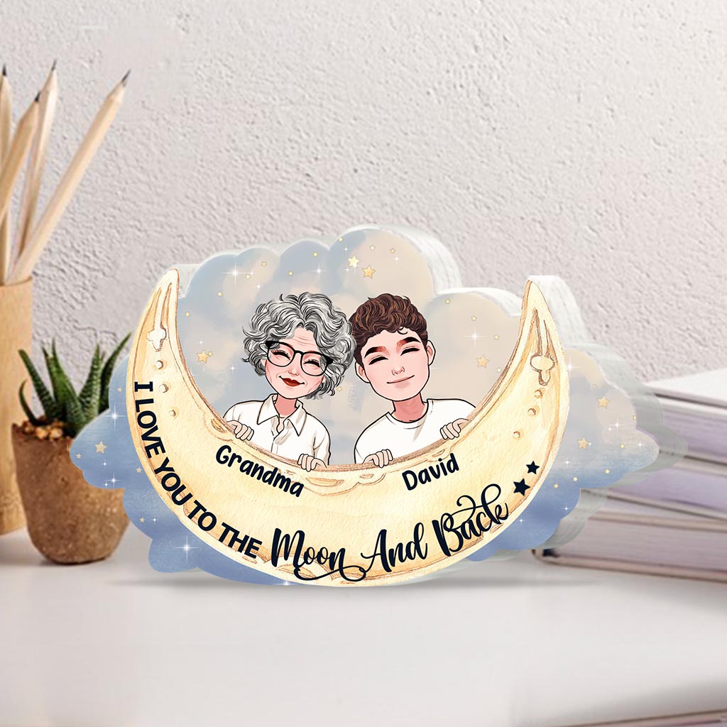 I Love You To The Moon And Back - Gift for mom, grandma, daughter, son, granddaughter, grandson, aunt, - Personalized Custom Shaped Acrylic Plaque
